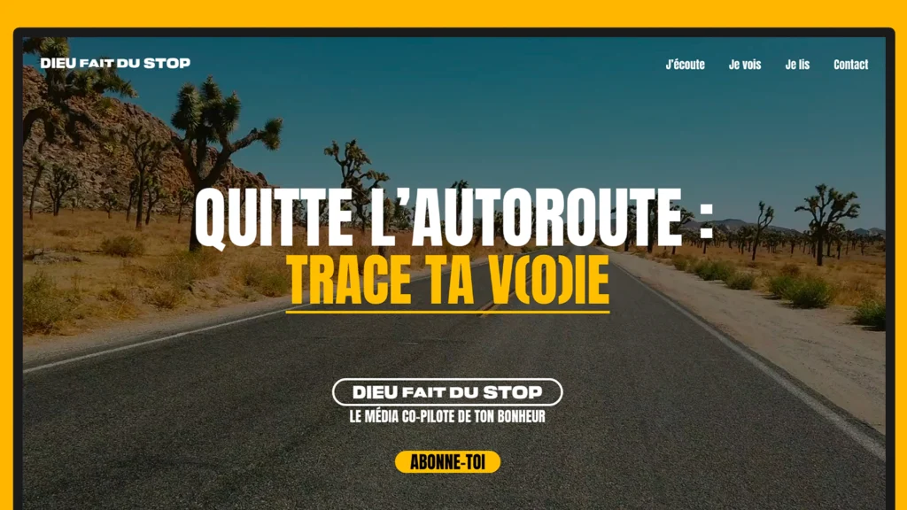 Quitte l'autoroute : trave ta v(o)ie